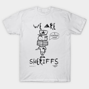 we are sheriffs T-Shirt